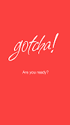 Gotcha تصوير الشاشة 3