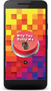Why You Bully Me Button スクリーンショット 4