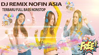 🎉 DJ Nofin Asia Remix Slow Full Bass Terbaru 🎉-poster