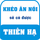 KHÉO ĂN NÓI SẼ CÓ ĐƯỢC THIÊN HẠ – SÁCH HAY