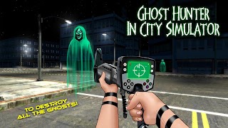 Ghost Hunter In City Simulator penulis hantaran