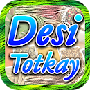 Desi Totkay-APK