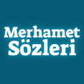 Merhamet Sözleri