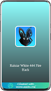 Raistar White 444 Fire Hack capture d'écran 3