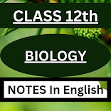 ”Class 12th Biology Notes