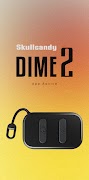Skullcandy Dime 2 app Advice Ekran Görüntüsü 3