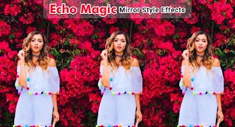 Echo Mirror Magic & Mirror Style Effects Ekran Görüntüsü 3