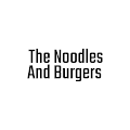 The Noodles And Burgers