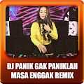 DJ PANIK GAK PANIKLAH MASA ENGGAK REMIX