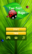 برنامه‌نما Too fast Bugs عکس از صفحه
