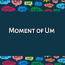 Moment Of Um Podcast APK