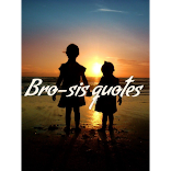 Bro sis quotes
