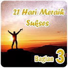 21 Hari Meraih Sukses Bagian 3 icono