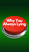 برنامه‌نما Why You Always Lying Button عکس از صفحه