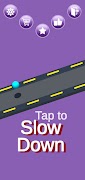 Slow Down - Casual game screenshot 3
