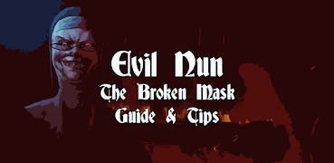 The Broken Mask-Evil Nun:Guide 海报