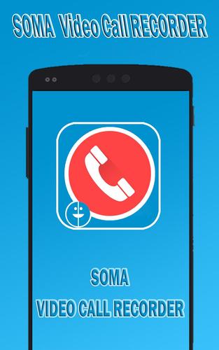 SOMA video call Recorder APK Download - Free Tools APP for ...