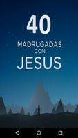 40 Madrugadas con Jesús Poster