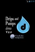 Drips and Pumps Demo Affiche