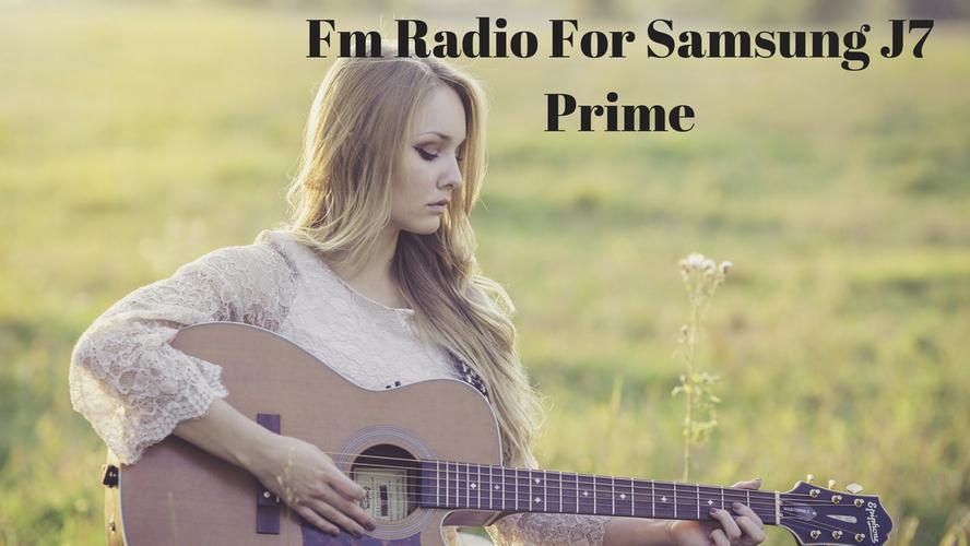 Fm Radio for Samsung J7 Prime APK for Android Download