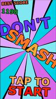 Don't Smash Cartaz