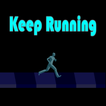 ”Keep Running