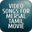 Video songs for Mersal Tamil Movie