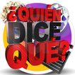 ¿Quién Dice Qué?