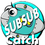 SubSub Catch