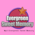 Mp3 Evergreen Sweet Memory
