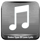 Some Type Of Love Lyrics - CP ícone