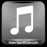 Some Type Of Love Lyrics - CP Affiche