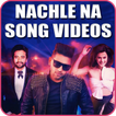 Nachle Na Song Videos