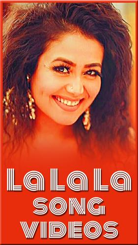 La la la song videos - Neha Kakkar Songs APK for Android Download La la la song videos - Neha Kakkar Songs APK for Android Download