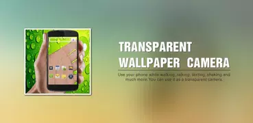 Transparent Wallpaper Camera