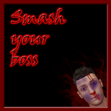 Smash your boss