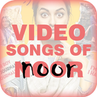 Video songs of Noor icône
