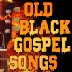 ”Old Black Gospel Songs (Latest Gospel Songs)