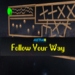 Follow Your Way