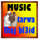 tarwa lhaj bl3id MUSIC AMAZIGH APK