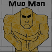 Project Mud Man