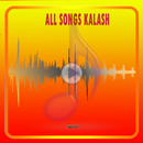 All Songs KALASH APK