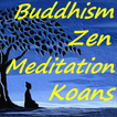 ”Zen Buddhism Meditation Koans