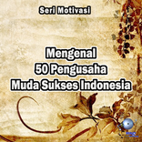 Mengenal pengusaha sukses indo