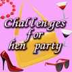 Challenges for hen party Dare