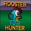 Rooster Tuti Hunter