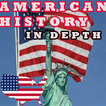 AMERICAN HISTORY IN DEPTH