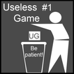 Useless Game#1 Be patient!