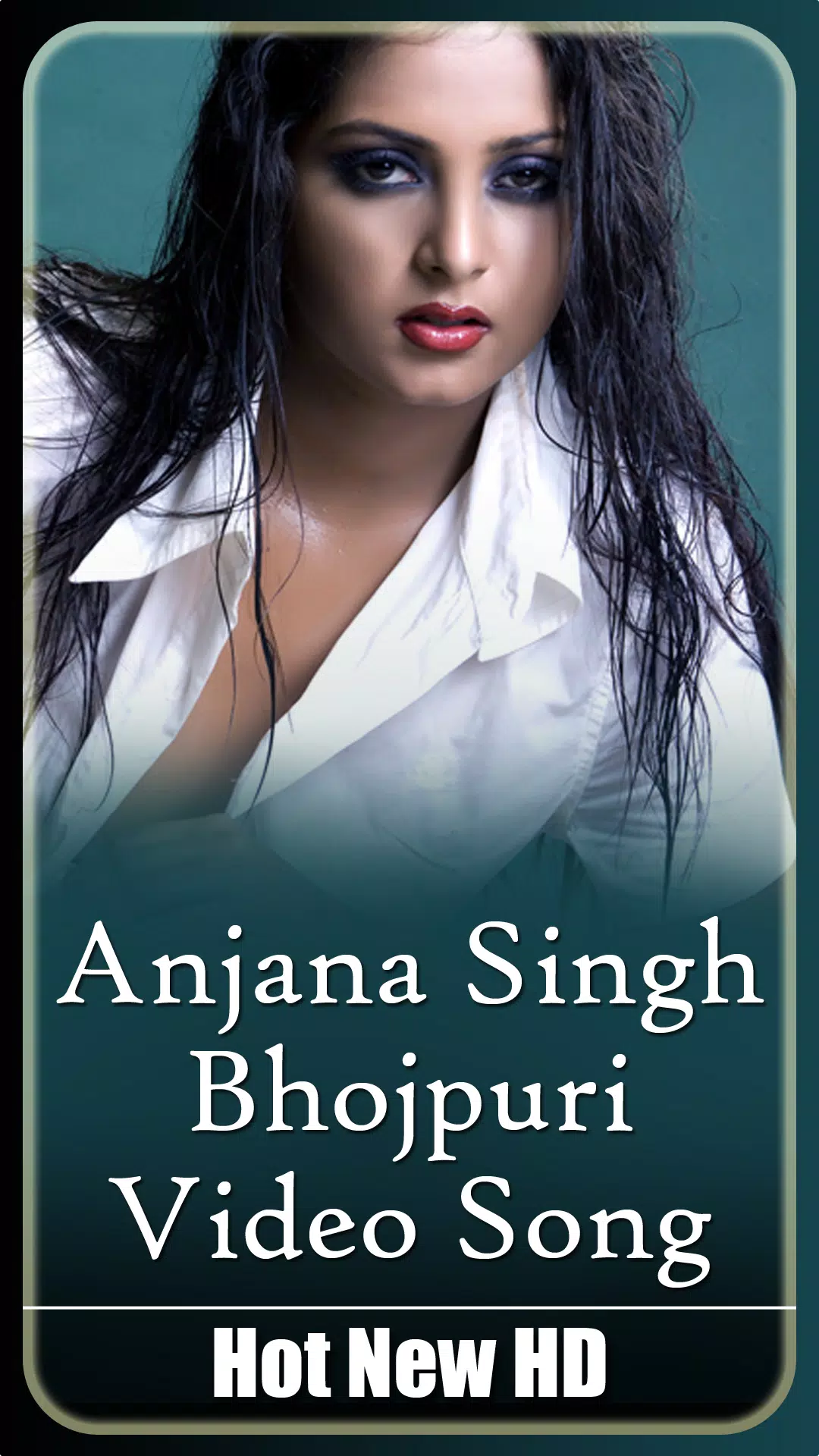 Anjana Singh - Bhojpuri Video Song APK pour Android TÃ©lÃ©charger