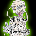 Where's My Mummy?!